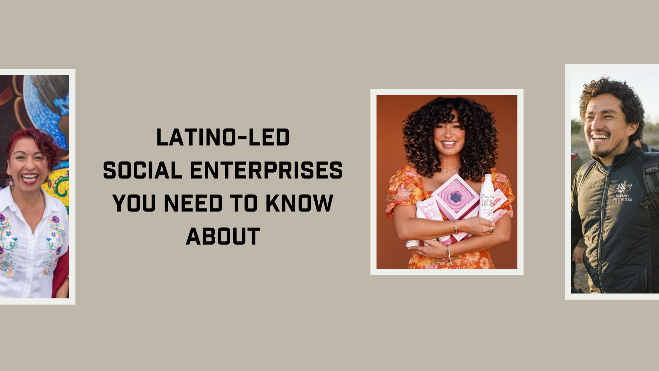 Latino-Led Social Enterprises You Need to Know About